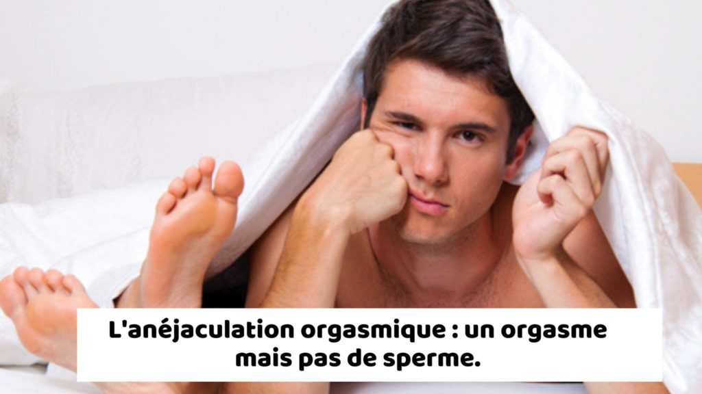 anejaculation orgasmique